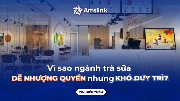 VÌ SAO NGÀNH TRÀ SỮA DỄ NHƯỢNG QUYỀN KINH DOANH NHƯNG KHÓ DUY TRÌ BỀN VỮNG?